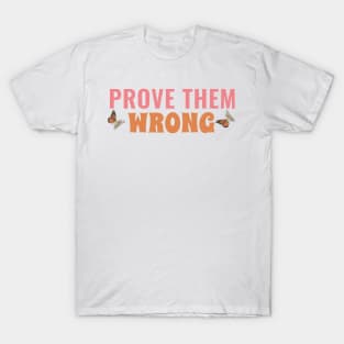 Prove them wrong T-Shirt